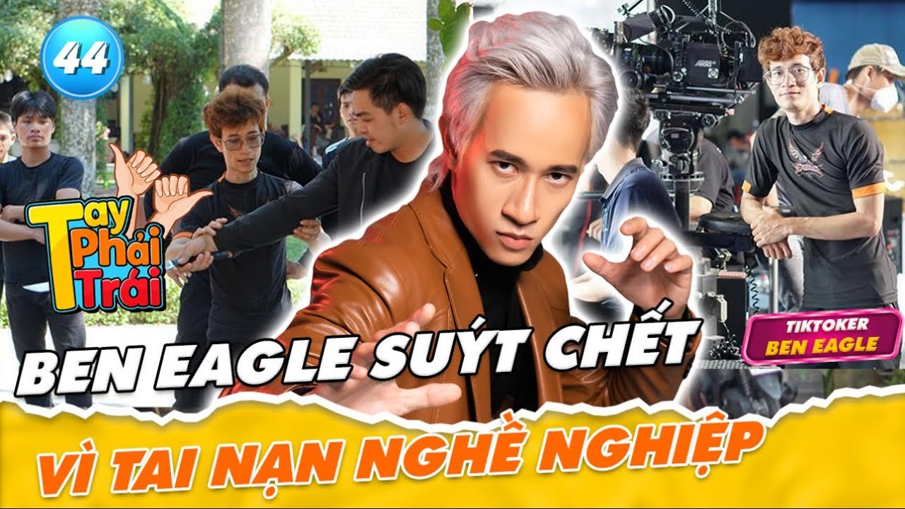 Vừa đạt 10 triệu subscribe,Ben Eagle nhớ lại kí ức khi gặp tai nạn nghề nghiệp_Tay Phải Tay Trái #44