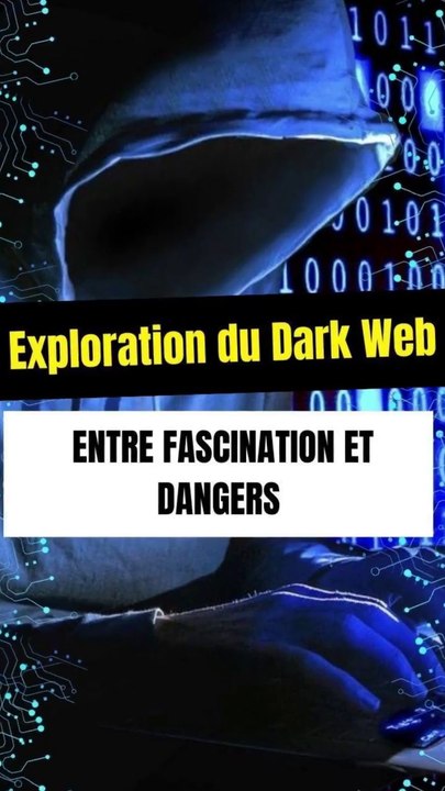 Exploration du Dark Web : Entre fascination et dangers