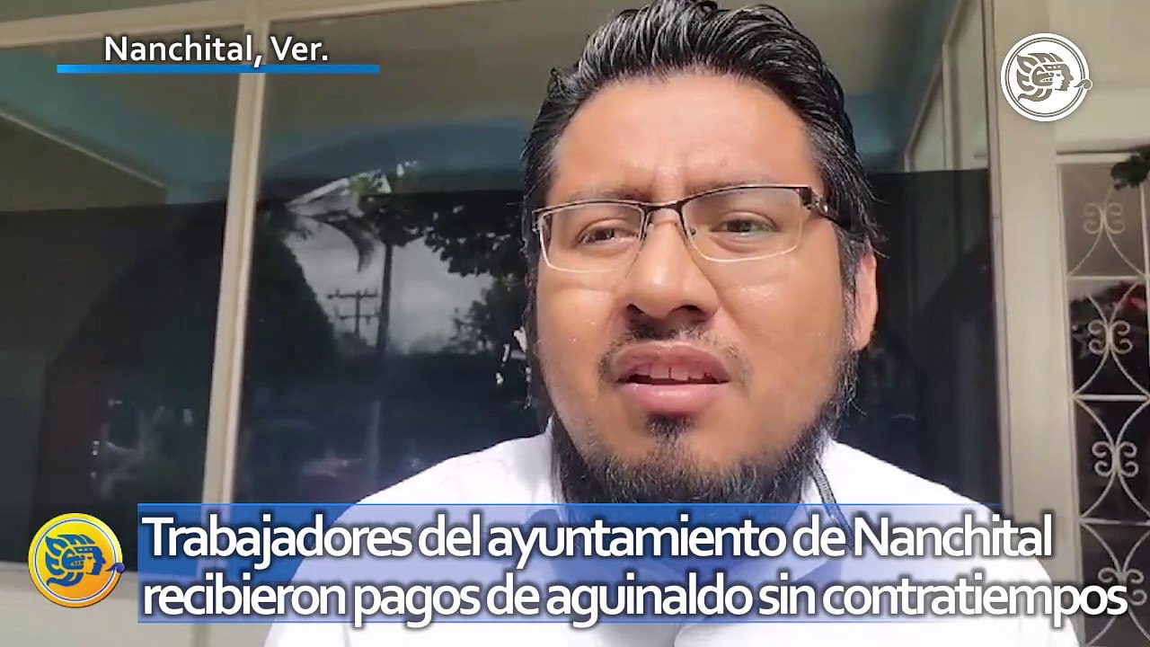 Trabajadores del ayuntamiento de Nanchital recibieron pagos de aguinaldo sin contratiempos