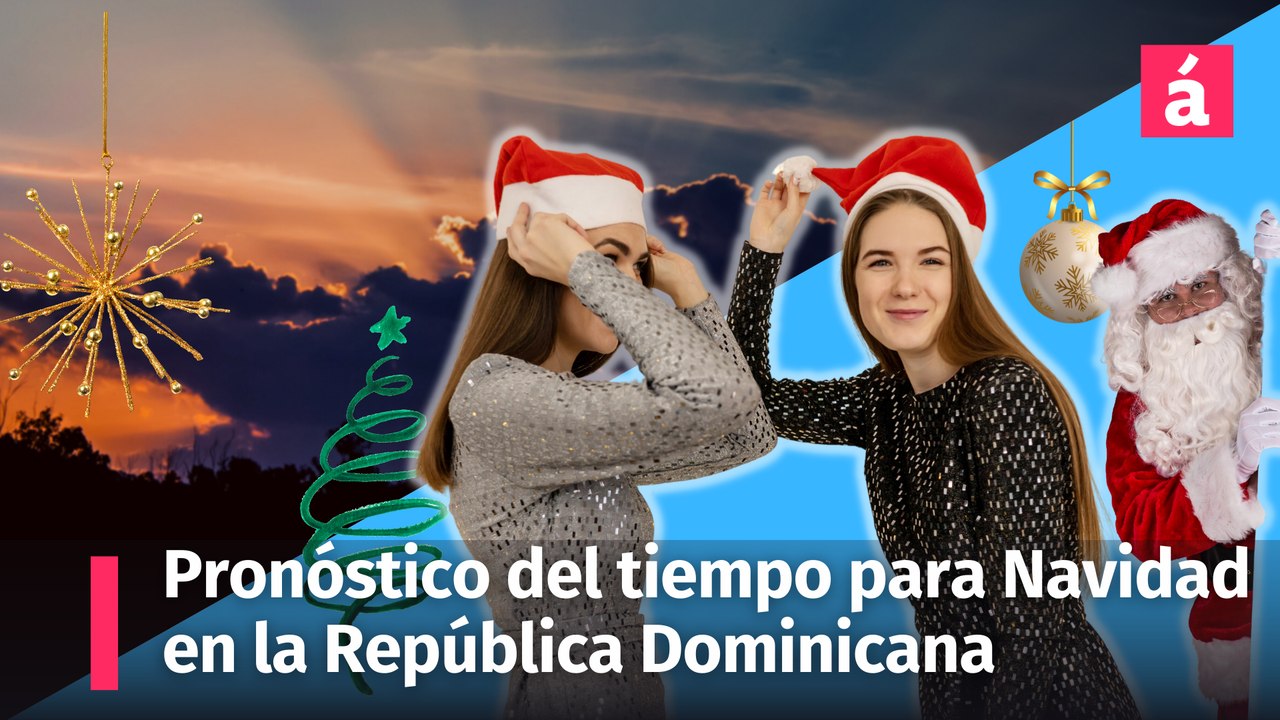 Pronóstico del tiempo para mañana día de Navidad en República Dominicana