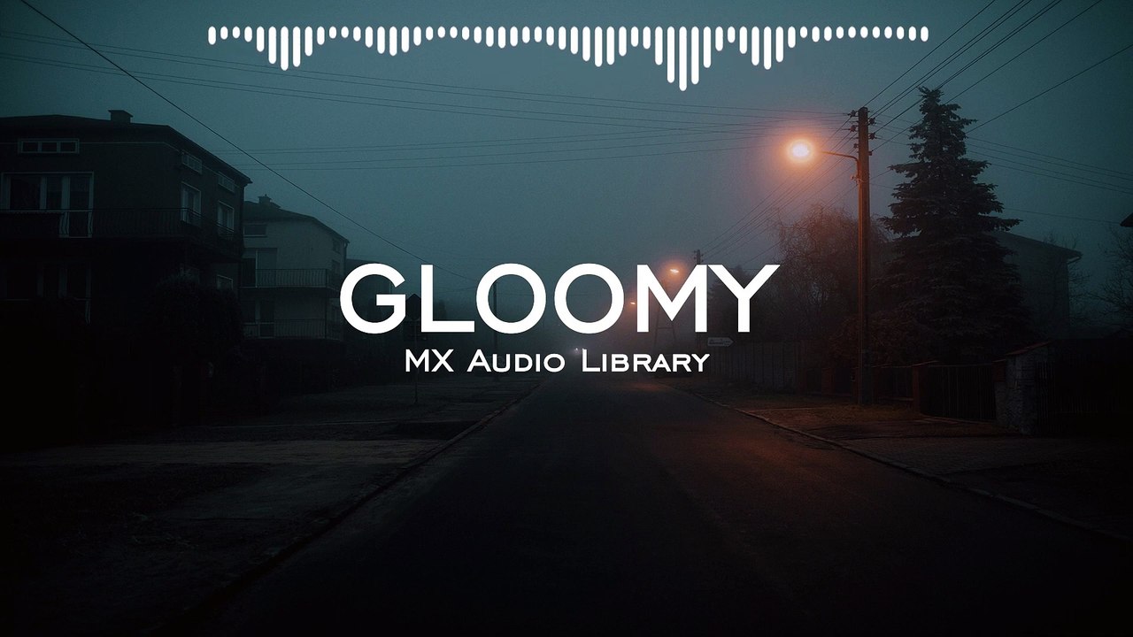 Gloomy - Sad Background Music , Emotional Sad Music