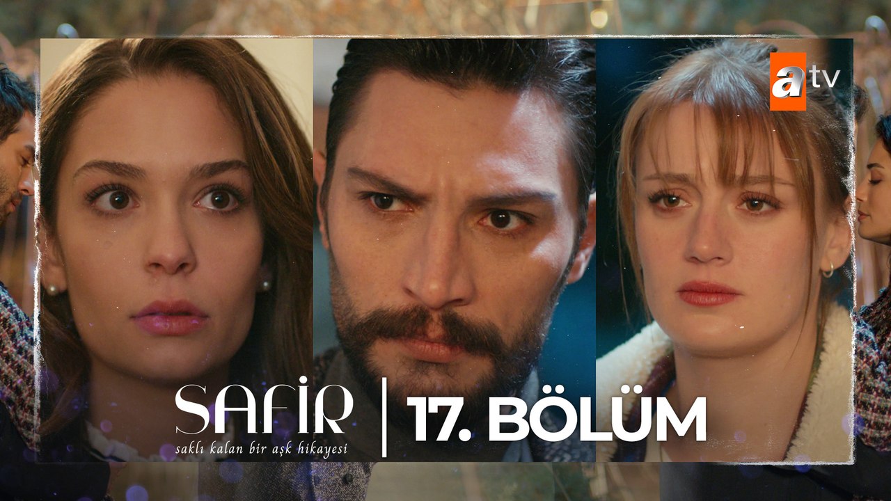 Safir 17. Bölüm  @atvturkiye