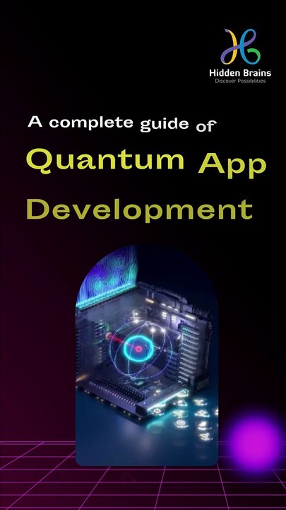 Quantum App Development: Everything You Need To Know #QuantumTech #AppDevelopment #HiddenBrains