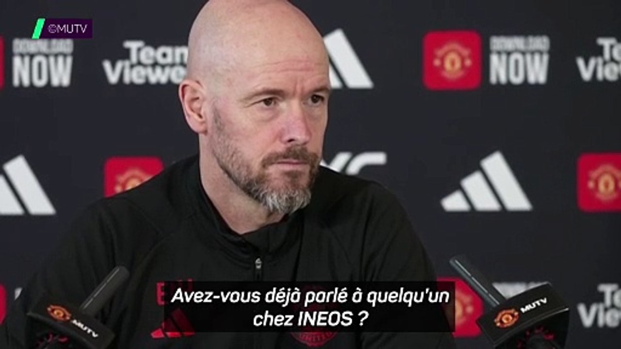 Ten Hag : “J’ai hâte de rencontrer INEOS”