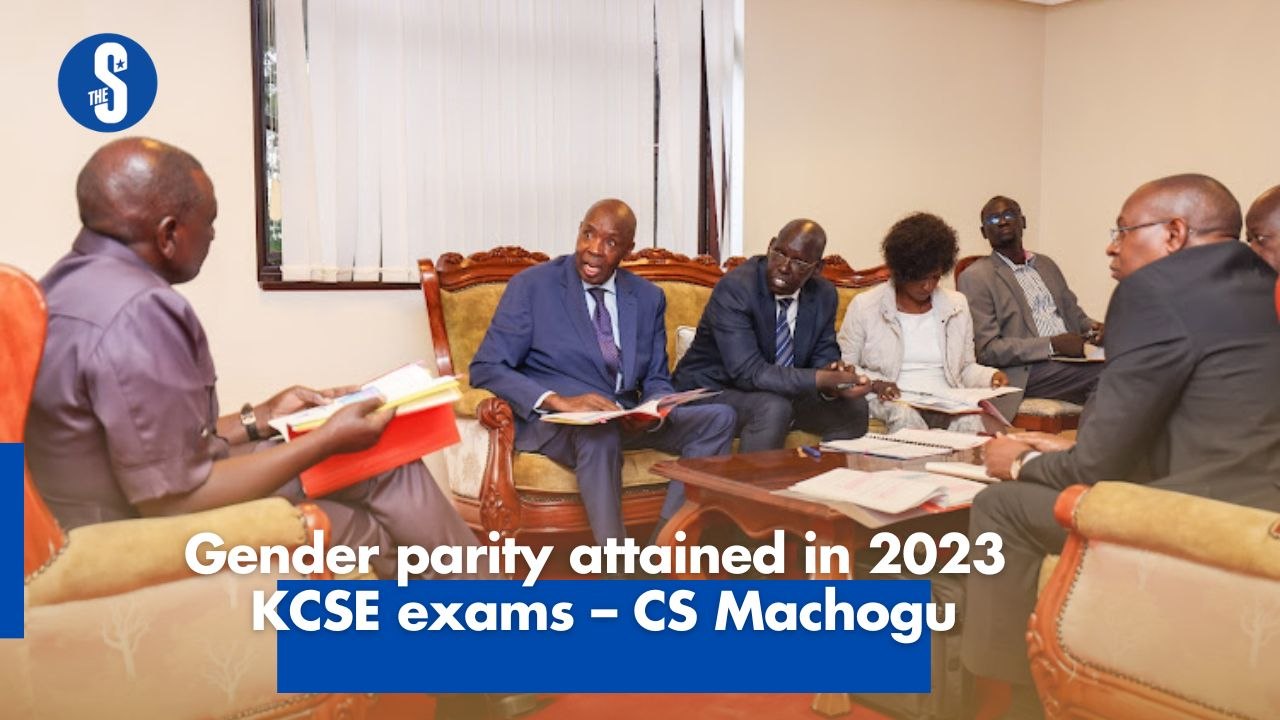 Gender parity attained in 2023 KCSE exams – CS Machogu