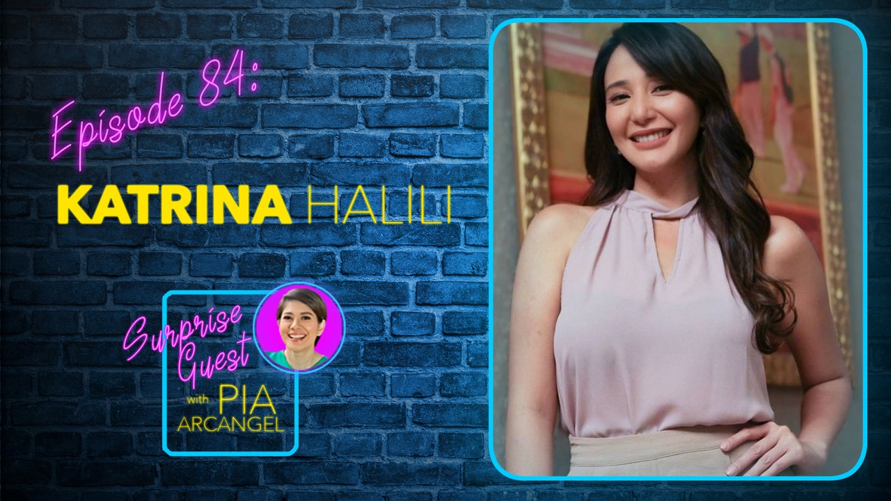 Episode 84 - Katrina Halili | Surprise Guest with Pia Arcangel