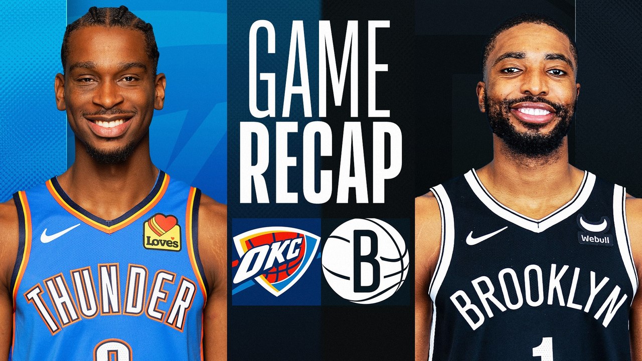 Game Recap: Nets 124, Thunder 115