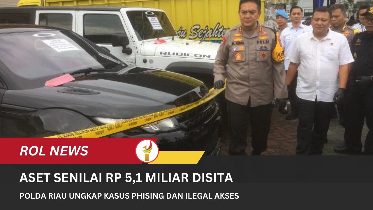 Polda Riau Ungkap Kasus Phising Dan Ilegal Akses, Aset Senilai Rp 5,1 Miliar Disita