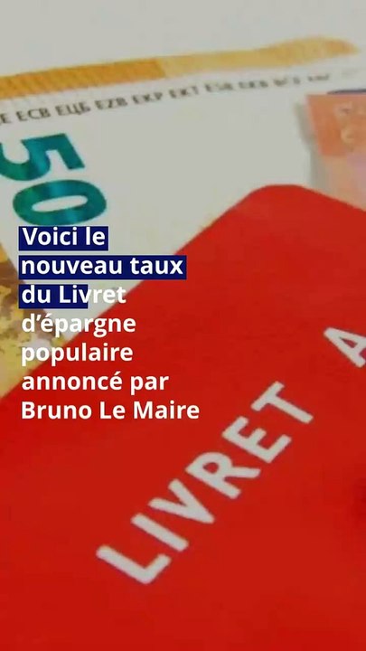 Voici le nouveau taux du Livret d’épargne populaire annoncé par Bruno Le Maire.