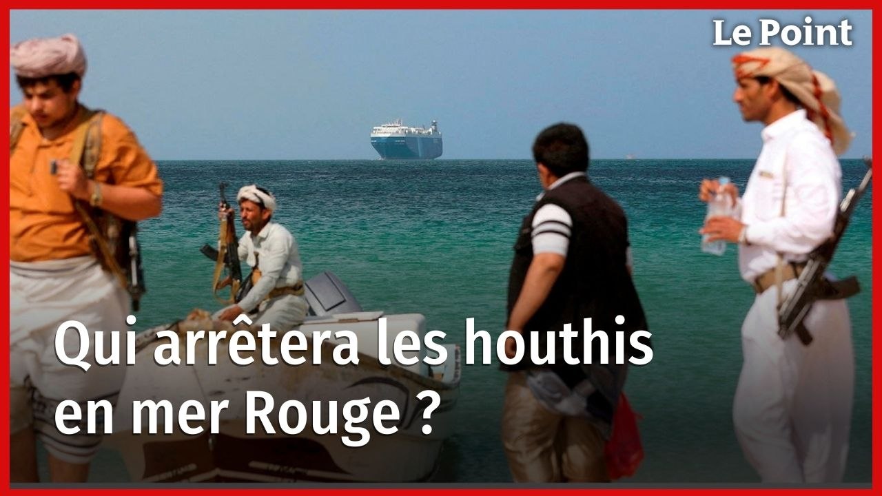 Qui arrêtera les houthis en mer Rouge ?