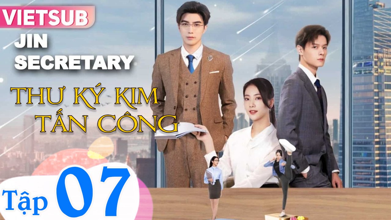 THƯ KÝ KIM TẤN CÔNG - Tập 07 VIETSUB