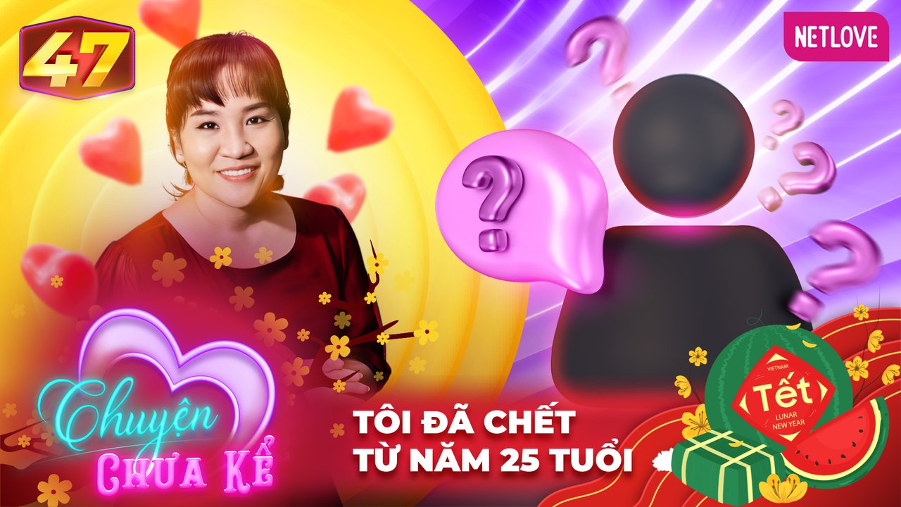 Chuyện Chưa Kể - Tập 47