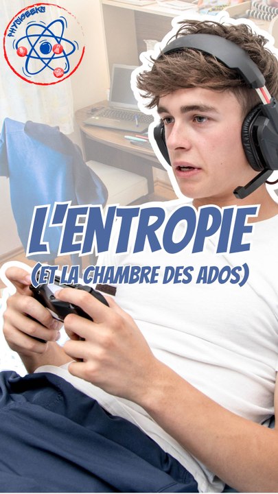 La chambre des ados et l'entropie