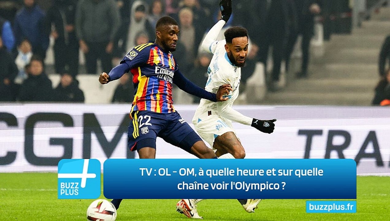 TV ‍: OL - OM, à quelle heure et sur quelle chaîne voir l'Olympico ‍?