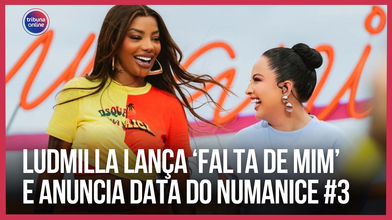 Ludmilla lança ‘Falta de Mim’ e anuncia data do Numanice #3 | Playlist da Semana