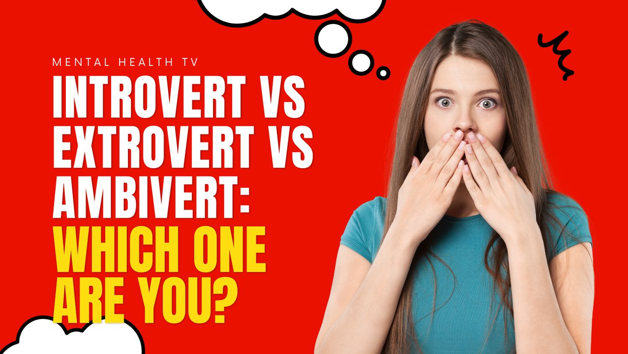 Introvert vs Extrovert vs Ambivert - Which One Are You? Part 3 Extroverts