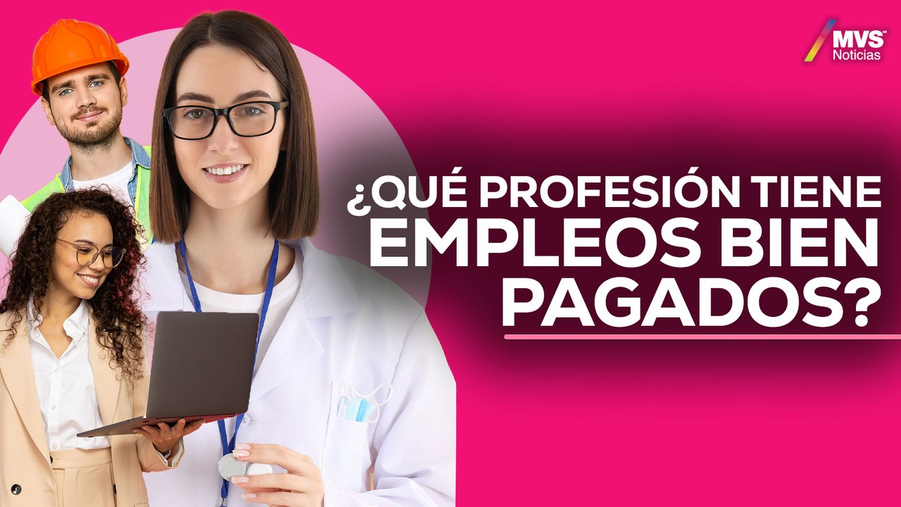 Estas son las CARRERAS MEJOR Y PEOR PAGADAS en México al 2024