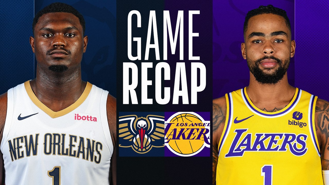 Game Recap: Lakers 139, Pelicans 122
