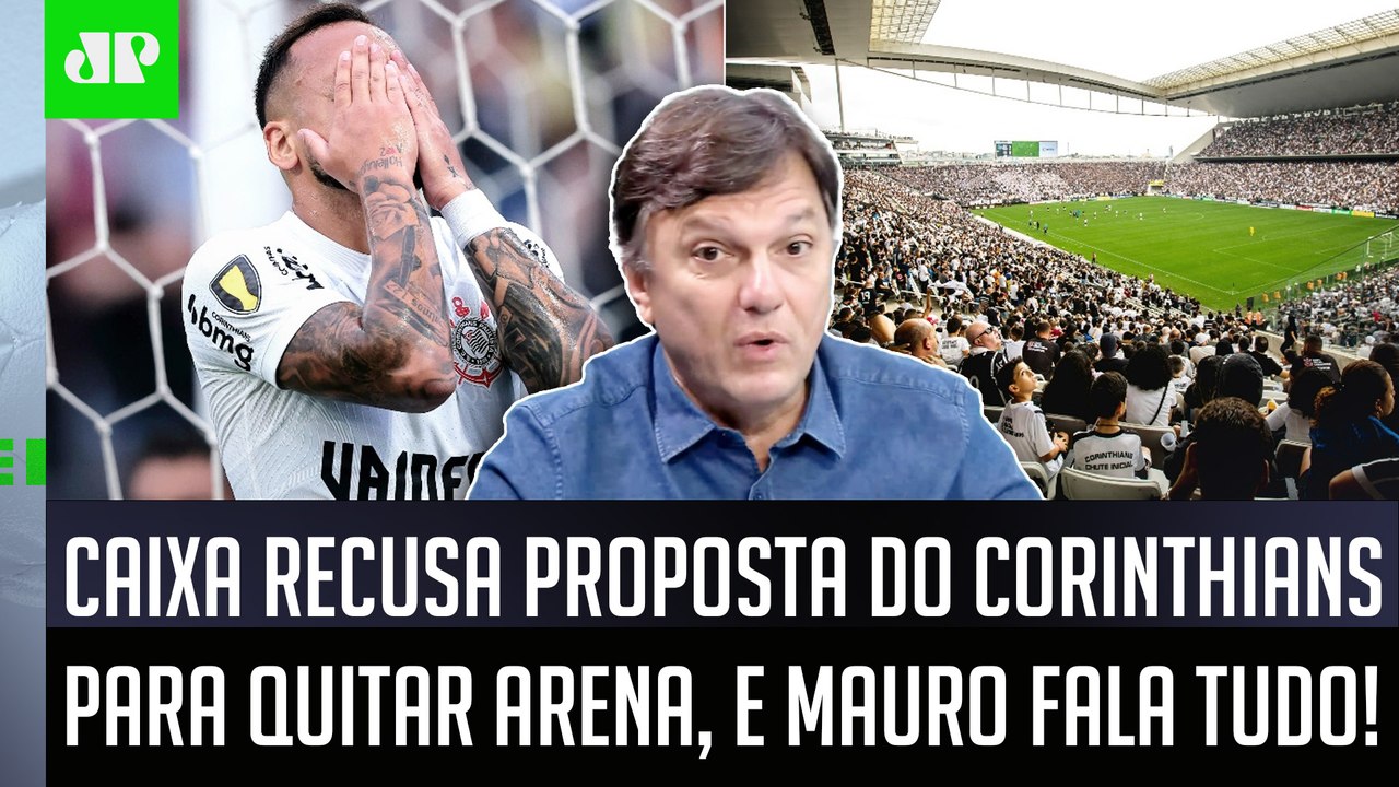 "Seria UMA SACANAGEM esse ESTÁDIO ser PAGO DESSE JEITO! Cara, o Corinthians..." Mauro Cezar DÁ AULA!