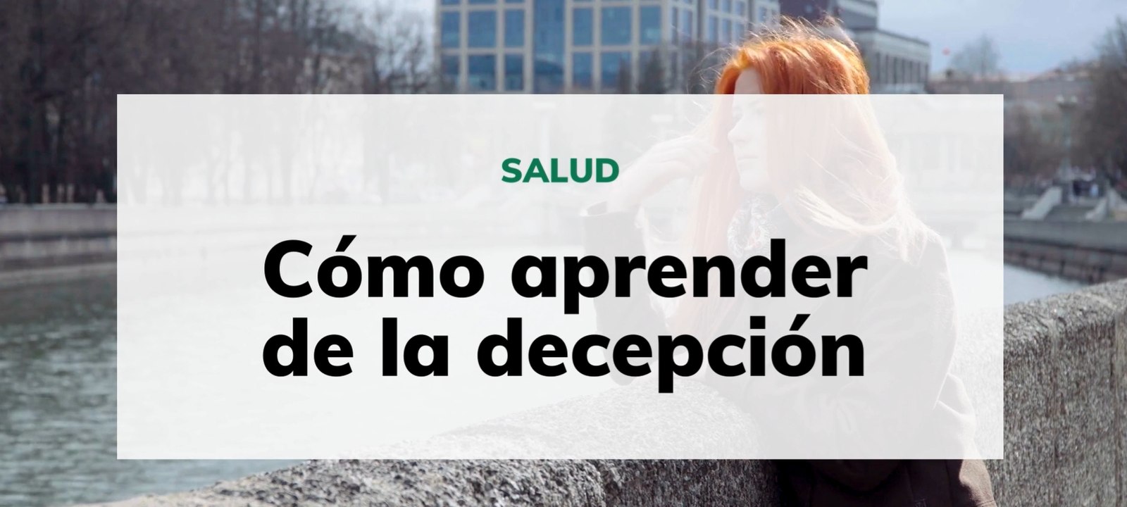 Cómo aprender de la decepción