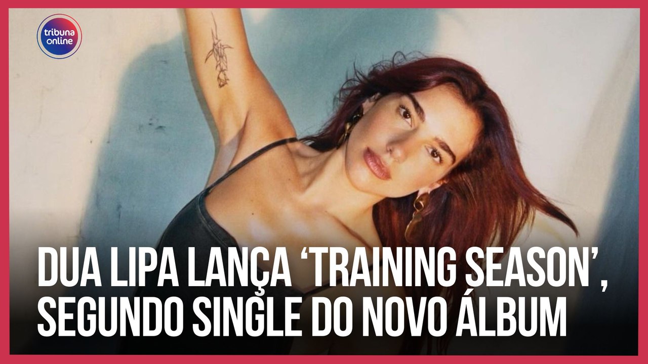 Dua Lipa lança ‘Training Season’, segundo single do novo álbum | Playlist da Semana