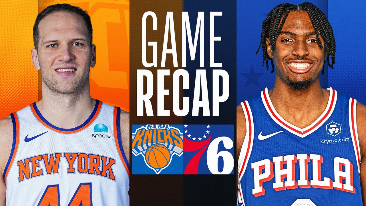 Game Recap: Knicks 110, 76ers 96
