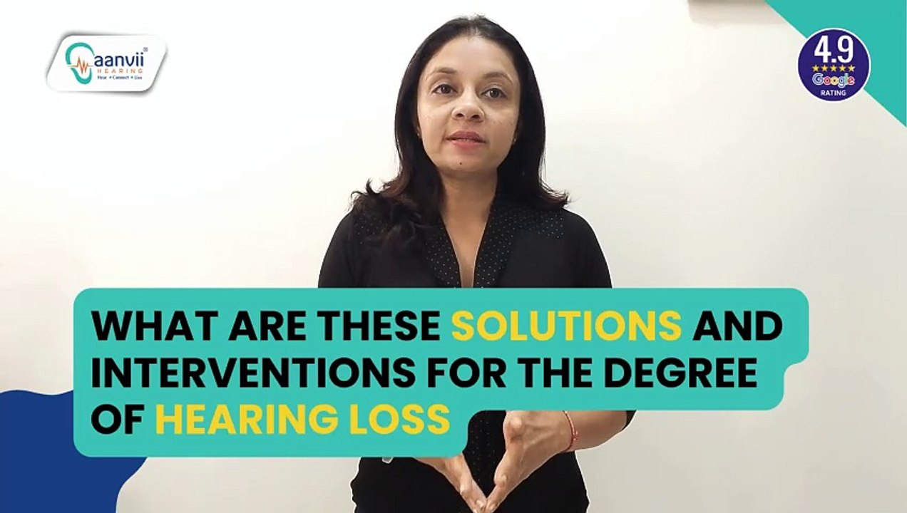 what are these solutions and interventions for the Degree of hearing loss