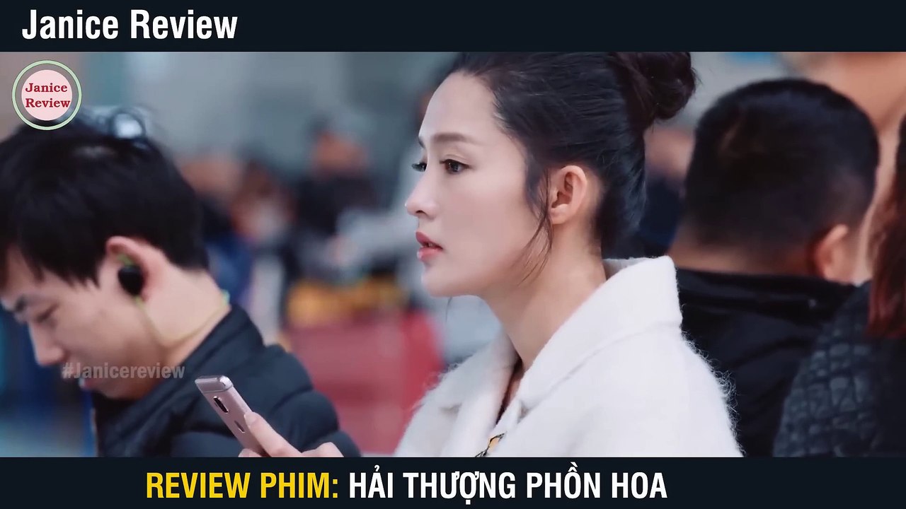 Review Phim - Cô Gái Suốt Ngày Bị Tổng Tài Mắng Giờ Thành Vợ Tổng Tài - Hải Thượng Phồn Hoa - Bản Full