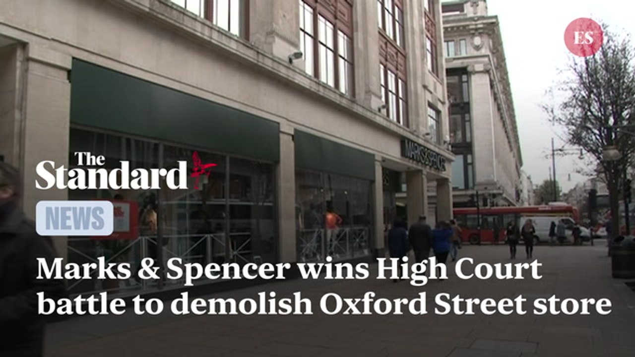 Marks & Spencer wins High Court battle to demolish Oxford Street store