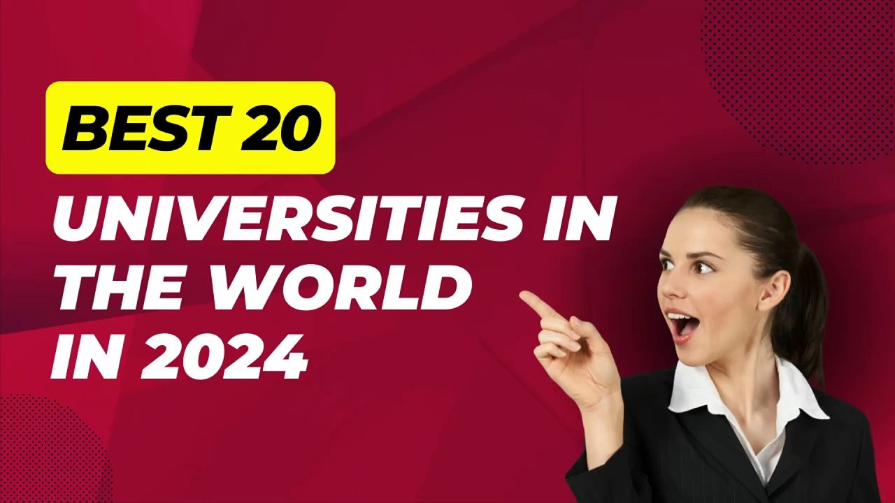 Best 20 universities in the world in 2024