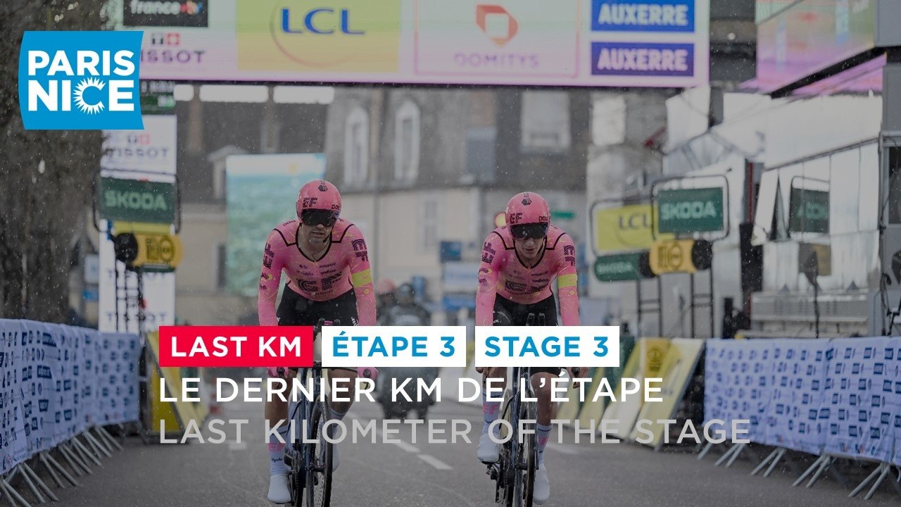 Last Km - Stage 3 - Paris-Nice 2024