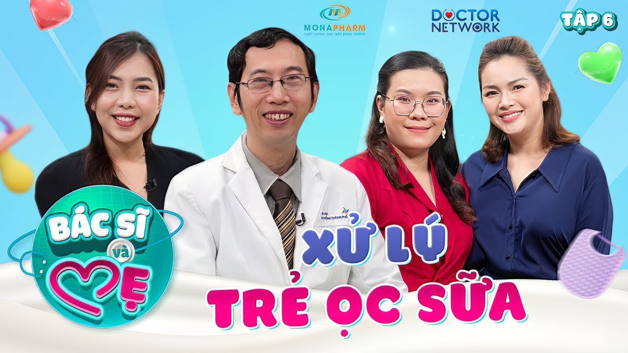 Bác Sĩ Và Mẹ #6_ Khi trẻ ỌC SỮA và cách XỬ LÝ kịp thời dành cho mẹ