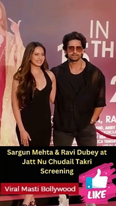 Sargun Mehta & Ravi Dubey at Jatt Nu Chudail Takri Screening