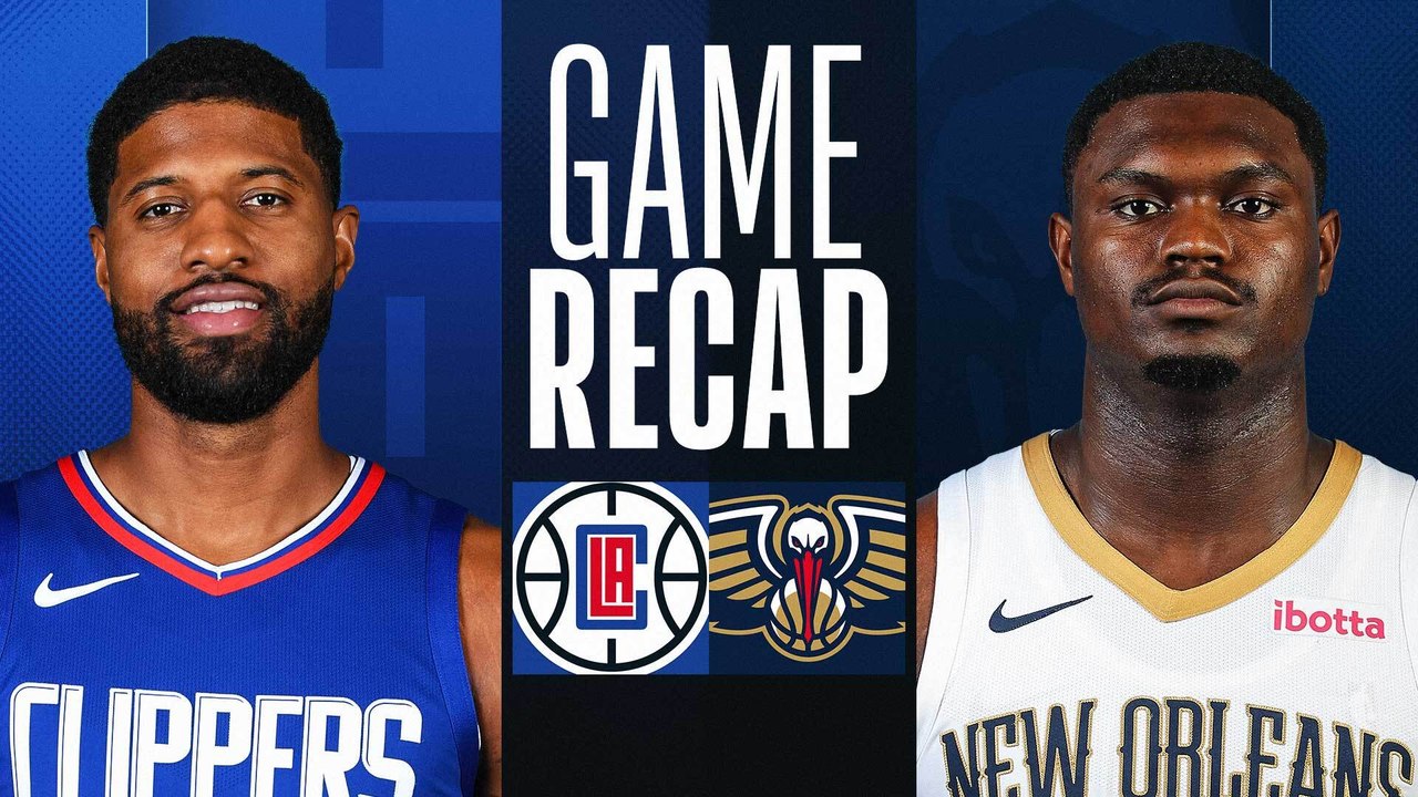 Game Recap: Pelicans 112, Clippers 104