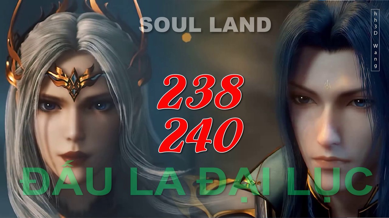 Đấu La Đại Lục (斗罗大陆1) - Phần 1- Tập 238-240 --- [Soud Land 2018 EP 238-240]