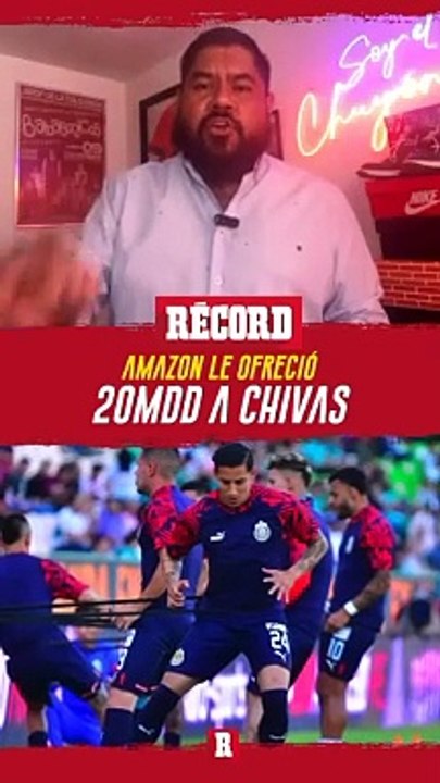 ¡AMAZON LE OFRECIÓ 20MDD A CHIVAS! 