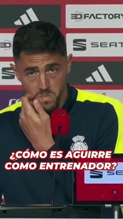 Raíllo sobre lo que significa Aguirre como entrenador