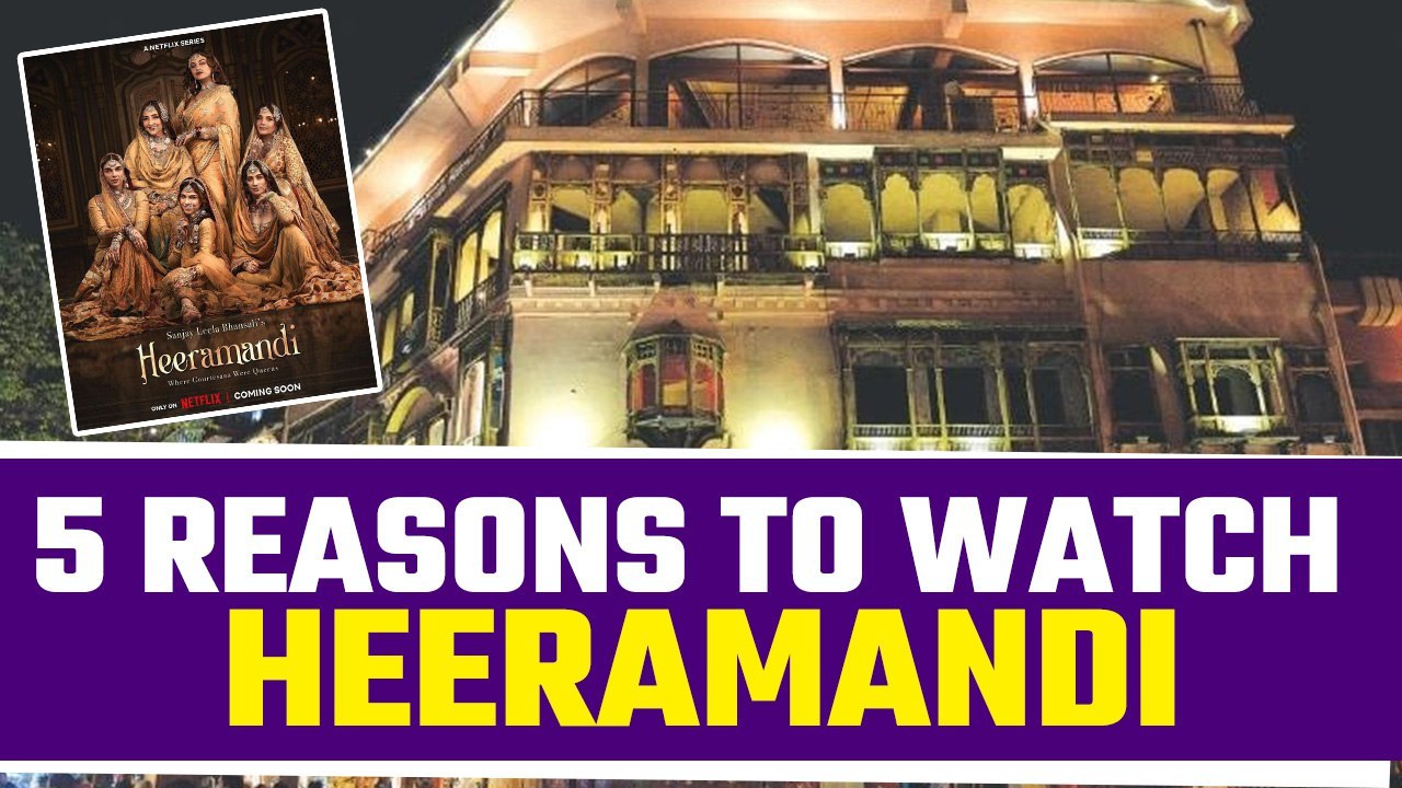 Heeramandi के बारे में ये 5 बातें सुनने के बाद बिना देखे नहीं रह पाओगे; Reasons to Watch Heeramandi