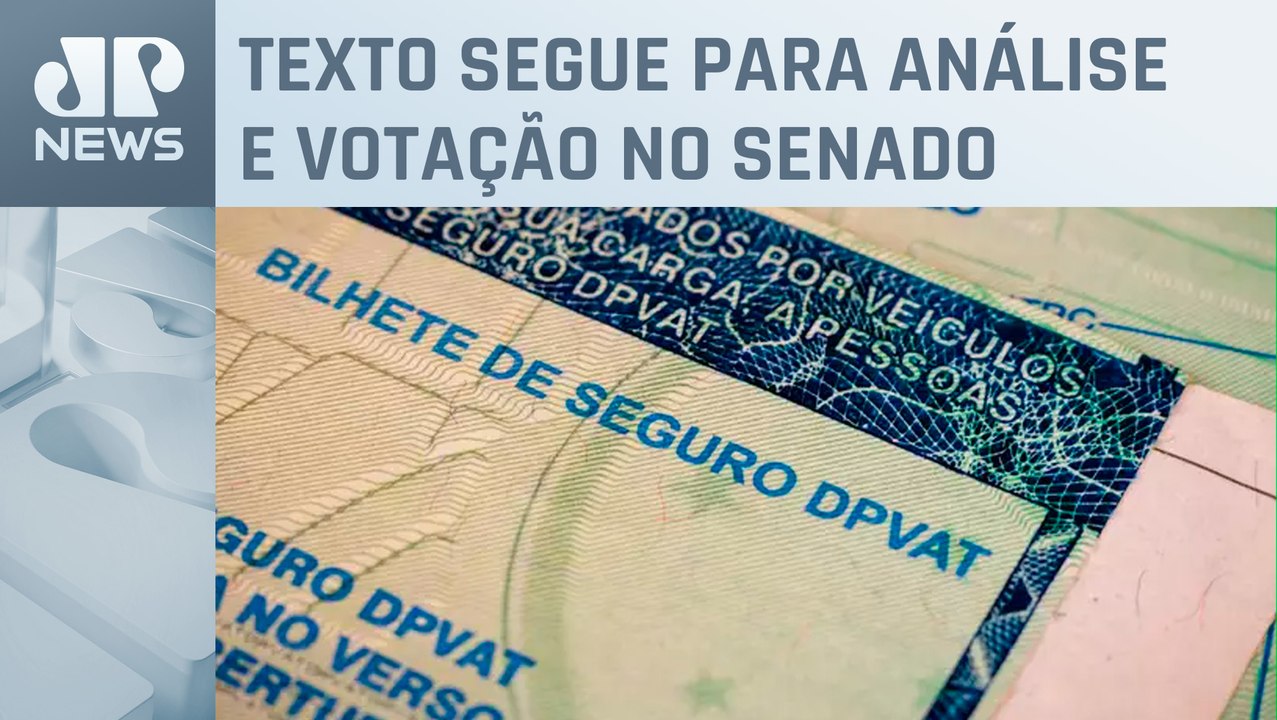 Câmara aprova projeto que recria cobrança do DPVAT