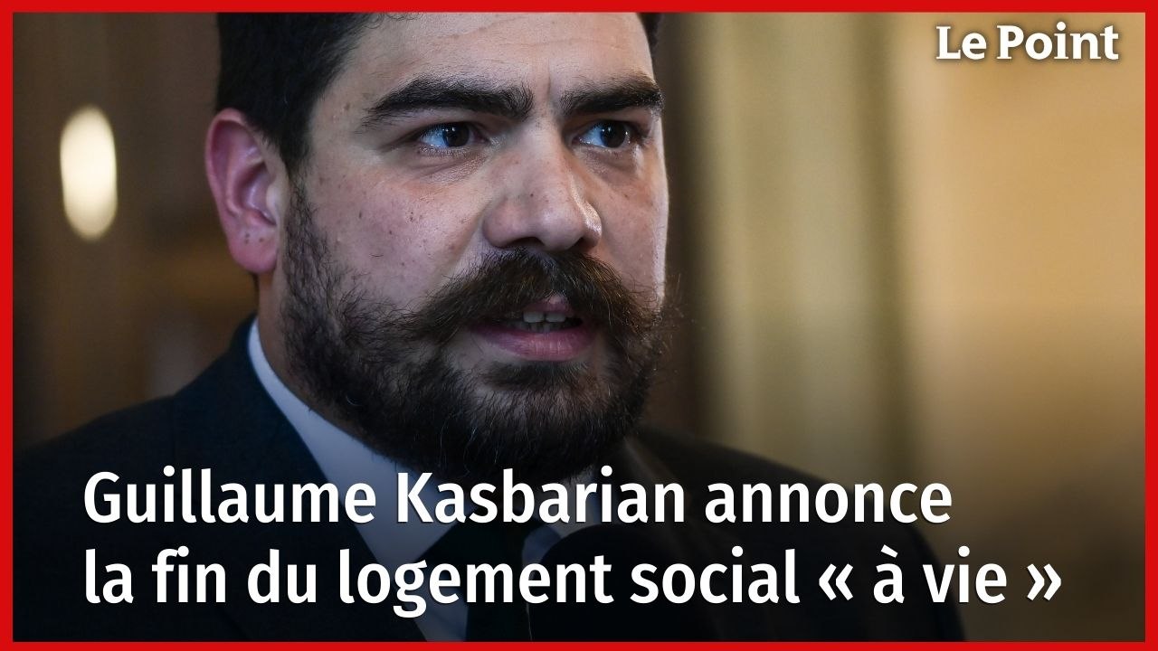 Guillaume Kasbarian annonce la fin du logement social « à vie »