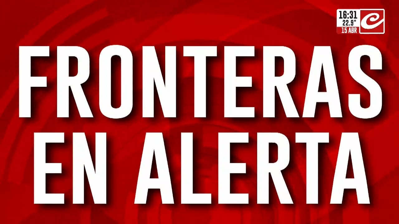 Refuerzas las fronteras: Crónica en vivo desde Misiones y Salta