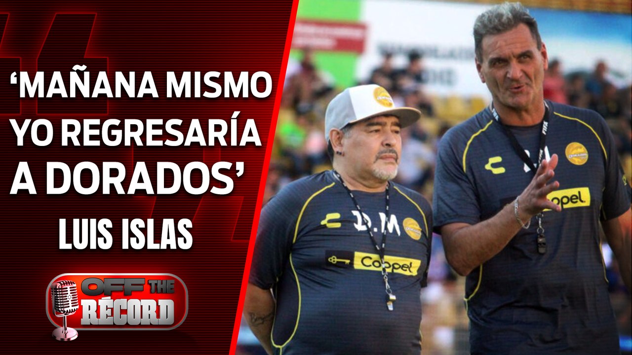 La HISTORIA de la LLEGADA de MARADONA y LUIS ISLAS a DORADOS | Off The RÉCORD