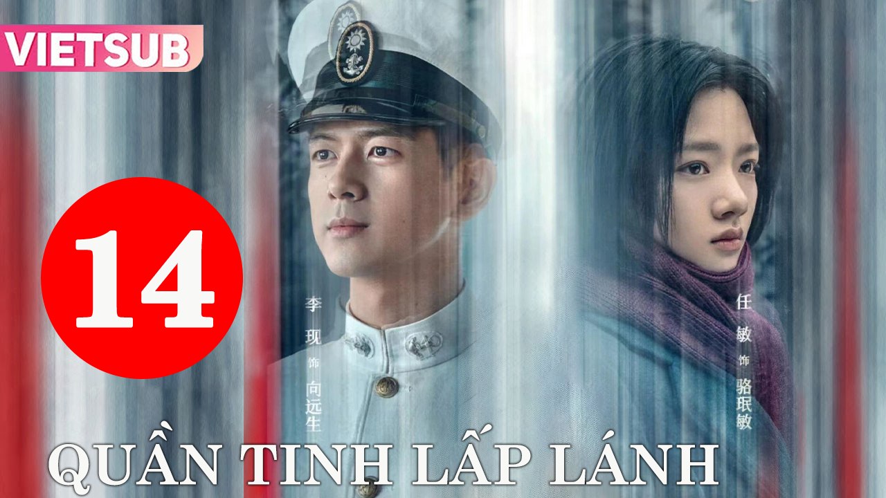 QUẦN TINH LẤP LÁNH - Tập 14 VIETSUB | Lý Hiện & Nhậm Mẫn