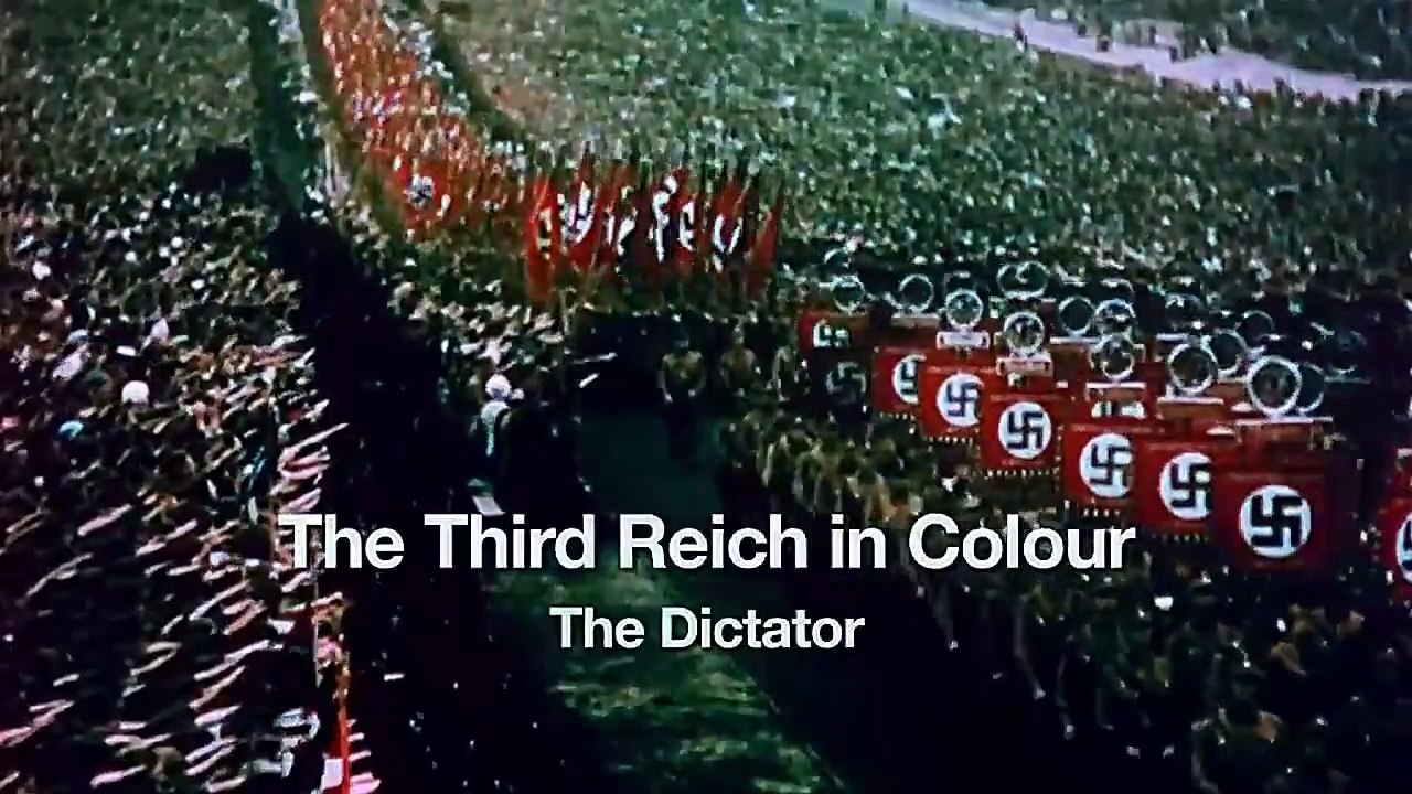 The Third Reich in Colour (1/3) : The Dictator