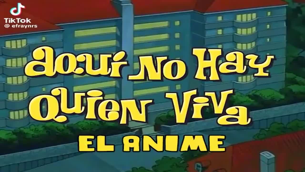 El anime de aquí no hay quien viva
