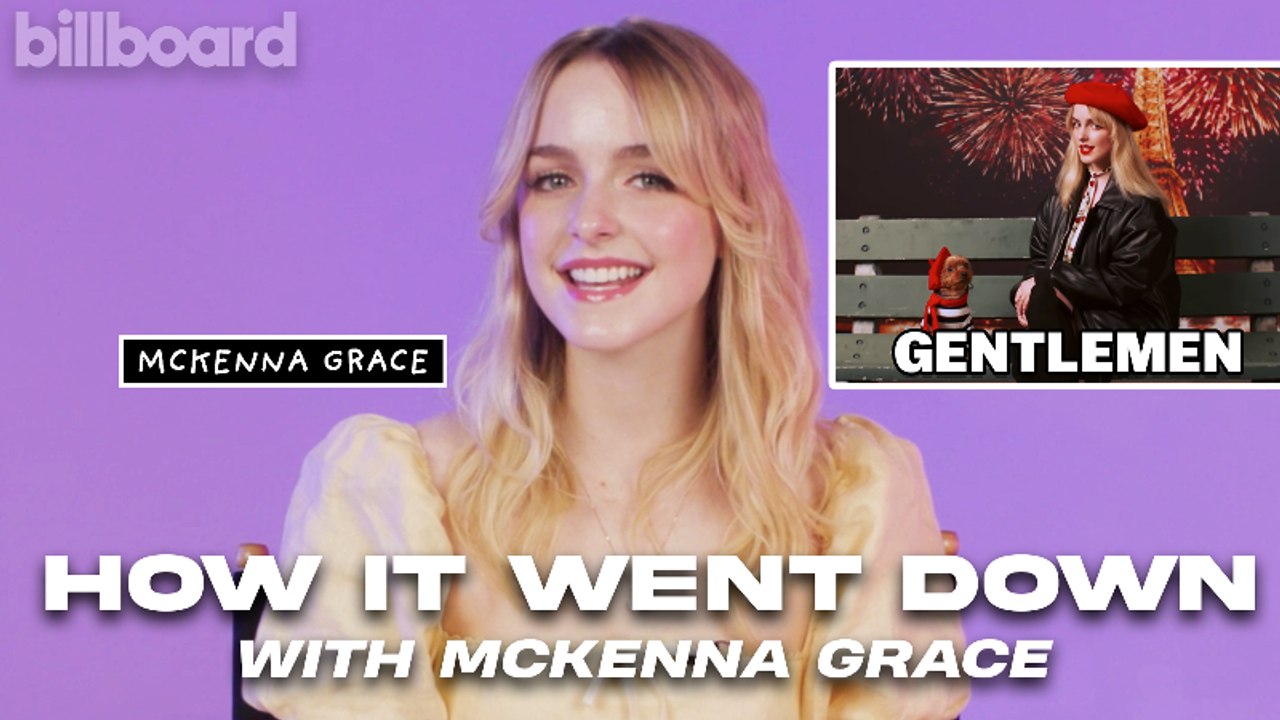 McKenna Grace Shares the Inspiration For Her "Gentleman" Music Video | How It Went Down | Billboard