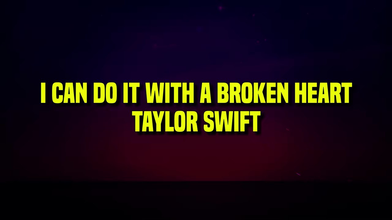 Taylor Swift - I Can Do It With A Broken Heart (Lyrics)