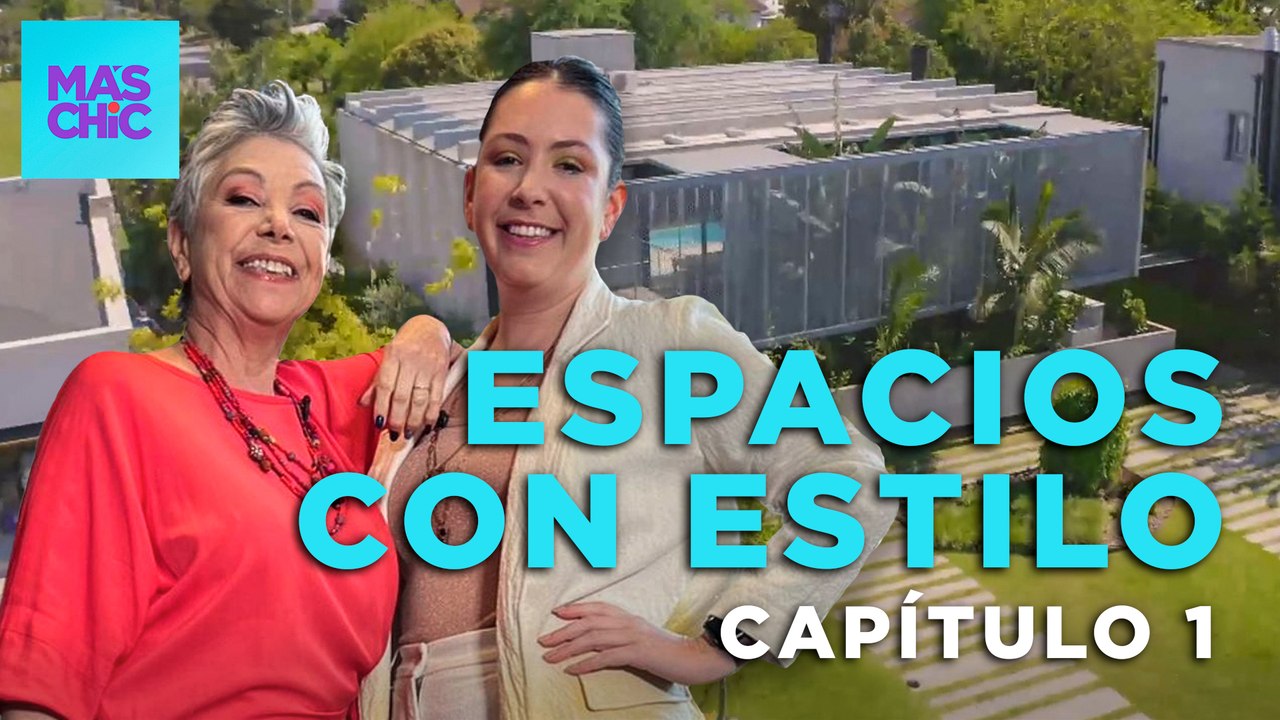 ESPACIOS CON ESTILO: CAPÍTULO 1 junto a Samantha Kuperschmit y Laura Kalmus | Mas Chic