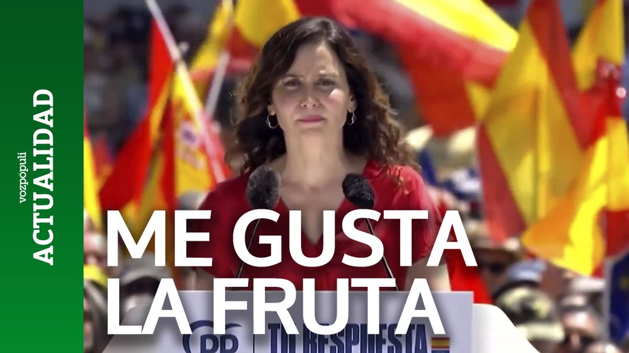 Ayuso:  "Lo digo una vez más: ¡me gusta la fruta! ¡muchísimo!"