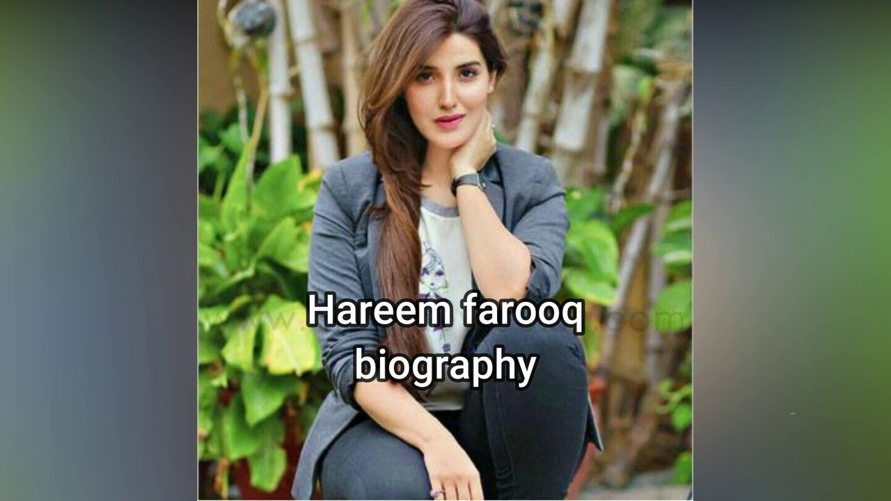 Hareem farooq biography